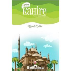 Kardeş Şehirler: Kahire - Gizemli Şehir - Türkiye Diyanet Vakfı Yayınları