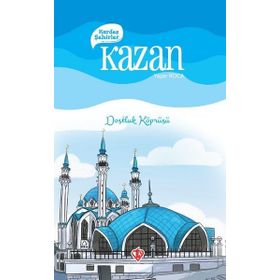 Kardeş Şehirler: Kazan - Dostluk Köprüsü - Türkiye Diyanet Vakfı Yayınları