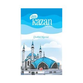 Kardeş Şehirler: Kazan - Dostluk Köprüsü - Türkiye Diyanet Vakfı Yayınları