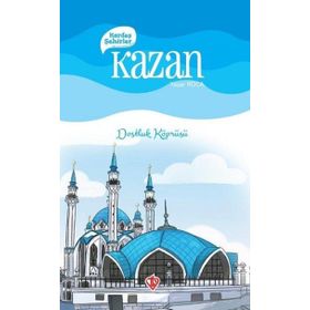 Kardeş Şehirler: Kazan - Dostluk Köprüsü - Türkiye Diyanet Vakfı Yayınları