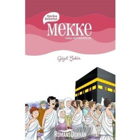 Kardeş Şehirler: Mekke - Güzel Şehir - Türkiye Diyanet Vakfı Yayınları