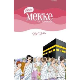 Kardeş Şehirler: Mekke - Güzel Şehir - Türkiye Diyanet Vakfı Yayınları