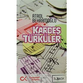 KARDEŞ TÜRKÜLER - ATAOL BEHRAMOĞLU (ISBN:9786054183616)