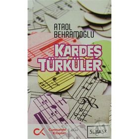 KARDEŞ TÜRKÜLER - ATAOL BEHRAMOĞLU