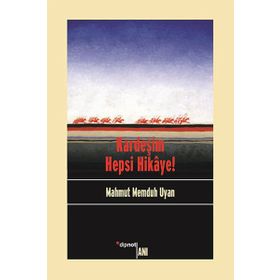 Kardeşim Hepsi Hikaye! - Mahmut Memduh Uyan Nuray Türkmen