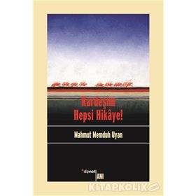 Kardeşim Hepsi Hikaye! - Mahmut Memduh Uyan Nuray Türkmen