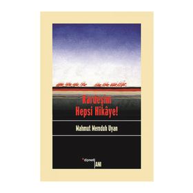 Kardeşim Hepsi Hikaye! - Mahmut Memduh Uyan Nuray Türkmen