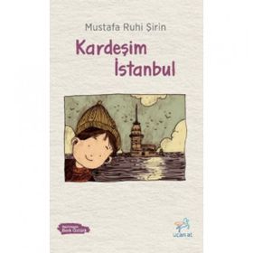 Kardeşim İstanbul - Mustafa Ruhi Şirin