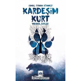 Kardeşim Kurt - İsmail Orhan Sönmez