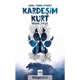 Kardeşim Kurt - İsmail Orhan Sönmez