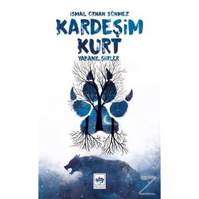 Kardeşim Kurt - İsmail Orhan Sönmez