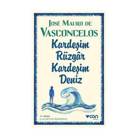 Kardeşim Rüzgar, Kardeşim Deniz - Jose Mauro de Vasconcelos