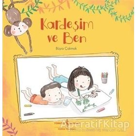 Kardeşim ve Ben - Büşra Çakmak
