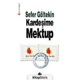 KARDEŞİME MEKTUP - SEFER GÖLTEKİN