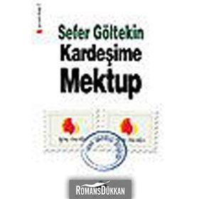 KARDEŞİME MEKTUP - SEFER GÖLTEKİN