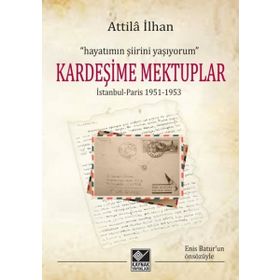 Kardeşime Mektuplar - Attila İlhan