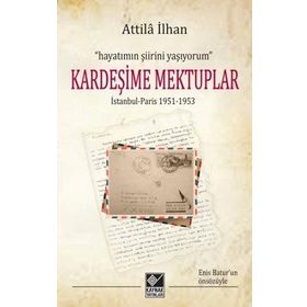 Kardeşime Mektuplar - Attila İlhan
