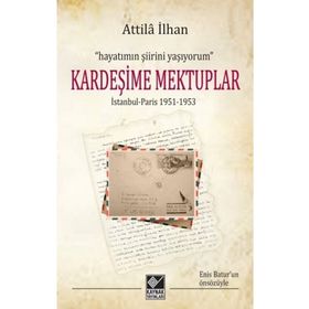 Kardeşime Mektuplar - Attila İlhan