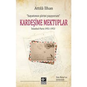 Kardeşime Mektuplar - Attila İlhan
