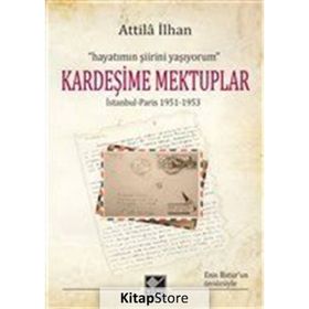 Kardeşime Mektuplar - Attila İlhan