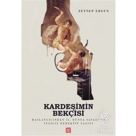 Kardeşimin Bekçisi - Zeynep Ergun