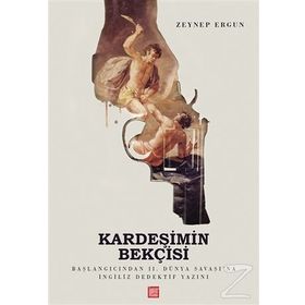 Kardeşimin Bekçisi - Zeynep Ergun