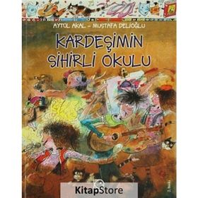 KARDEŞİMİN SIHIRLI OKULU - AYTÜL AKAL