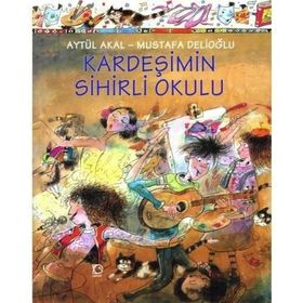 KARDEŞİMİN SIHIRLI OKULU - AYTÜL AKAL