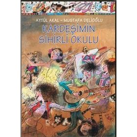 KARDEŞİMİN SIHIRLI OKULU - AYTÜL AKAL
