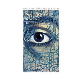Kardeşinin Ölümsüz Gözleri - Stefan Zweig