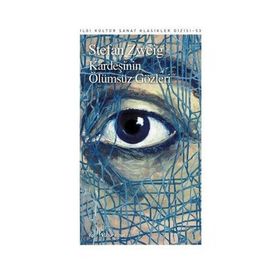 Kardeşinin Ölümsüz Gözleri - Stefan Zweig