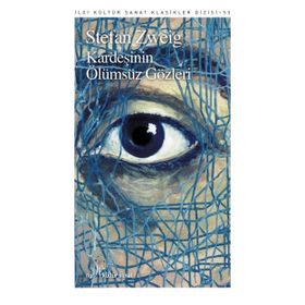 Kardeşinin Ölümsüz Gözleri - Stefan Zweig