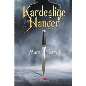 Kardeşliğe Hançer Murat Şaşzade Motto Yayınları
