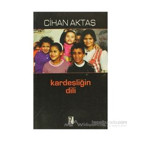 KARDEŞLİĞİN DILI - CIHAN AKTAŞ