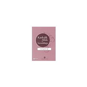 Kardeşlik Ahlakı ve Sorumluluğu-Türkiye Diyanet Vakfı Yayınları