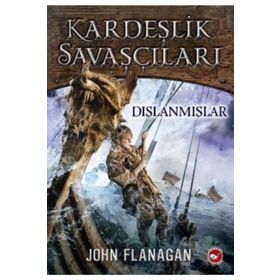 KARDEŞLIK SAVAŞÇILARI 1 - DIŞLANMIŞLAR - JOHN FLANAGAN