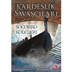 Kardeşlik Savaşçıları 4 - Socorro Köleleri - John Sommers Flanagan