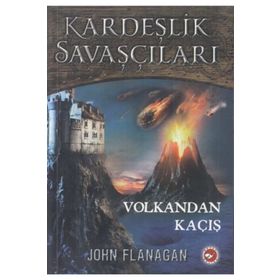 Kardeşlik Savaşçıları 7-Volkandan Kaçış - John Flanagan