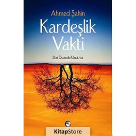Kardeşlik Vakti - Ahmet Şahin