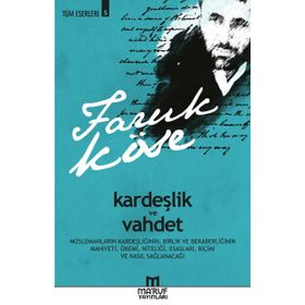 Kardeşlik Ve Vahdet - Faruk Köse