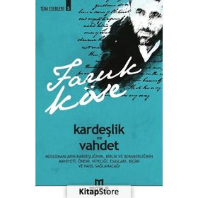 Kardeşlik Ve Vahdet - Faruk Köse