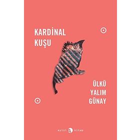 Kardinal Kuşu - Ülkü Yalım Günay