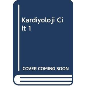 Kardiyoloji Cilt 1 - Serkan Çay
