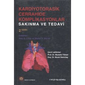 KARDIYOTORASIK CERRAHIDE KOMPLIKASYANLAR SAKINMA VE TEDAVI - ALEX G. LITTLE;WALTER H. MERRILL