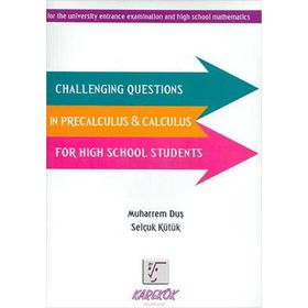 Karekök Challenging Questions in Precalculus Calculus for High School Students - Muharrem Duş Selçuk Kütük