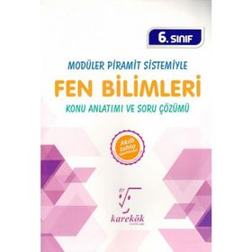 Karekök Yayınları 6. Sınıf Modüler Piramit Sistemiyle Fen Bilimleri Konu Anlatımı Ve Soru Çözümü