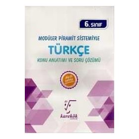 Karekök Yayınları 6. Sınıf Modüler Piramit Sistemiyle Türkçe Konu Anlatımı Ve Soru Çözümü