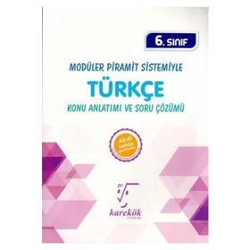 Karekök Yayınları 6. Sınıf Modüler Piramit Sistemiyle Türkçe Konu Anlatımı Ve Soru Çözümü