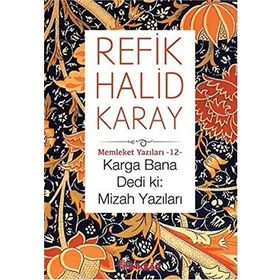 Karga Bana Dedi ki - Mizah Yazıları - Refik Halid Karay