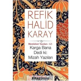 Karga Bana Dedi ki - Mizah Yazıları - Refik Halid Karay